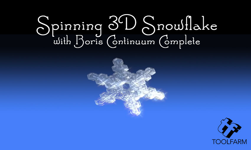 Boris Continuum Spinning 3D Snowflake #TBT