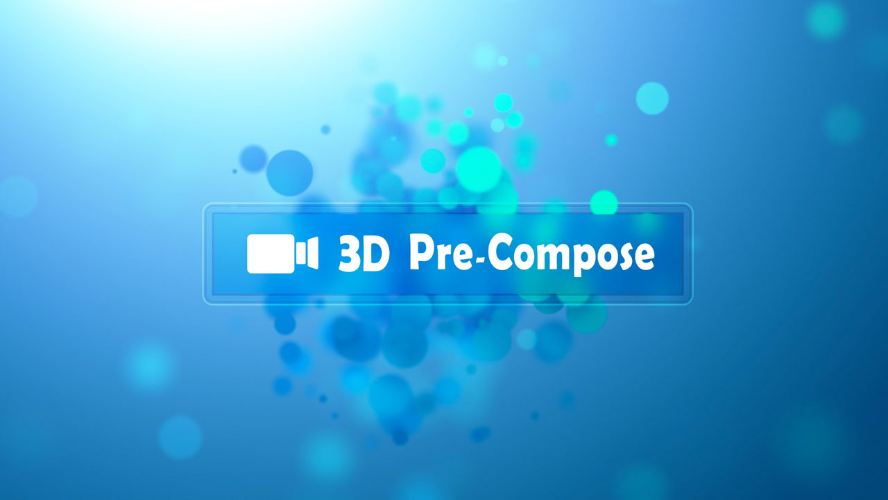 3D Pre-Compose Free Script and Tutorial from Video Copilot