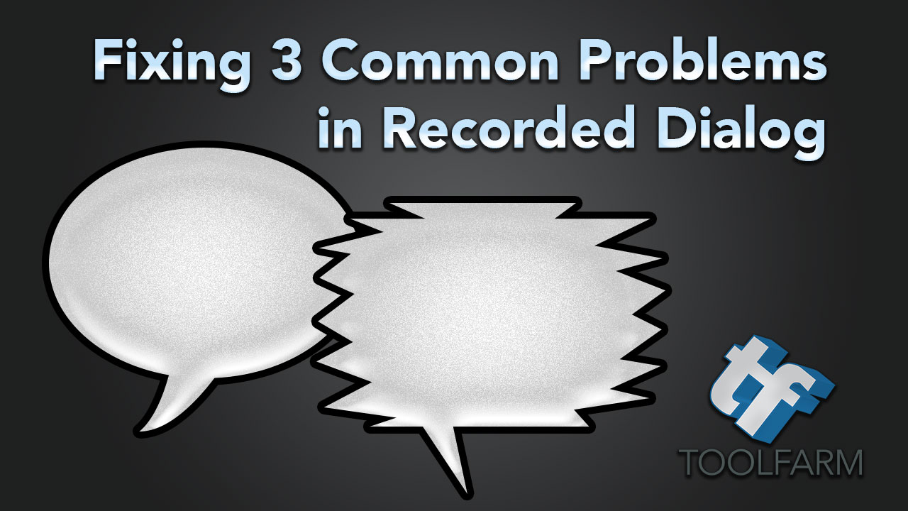 Fixing 3 Common Problems in Recorded Dialogue