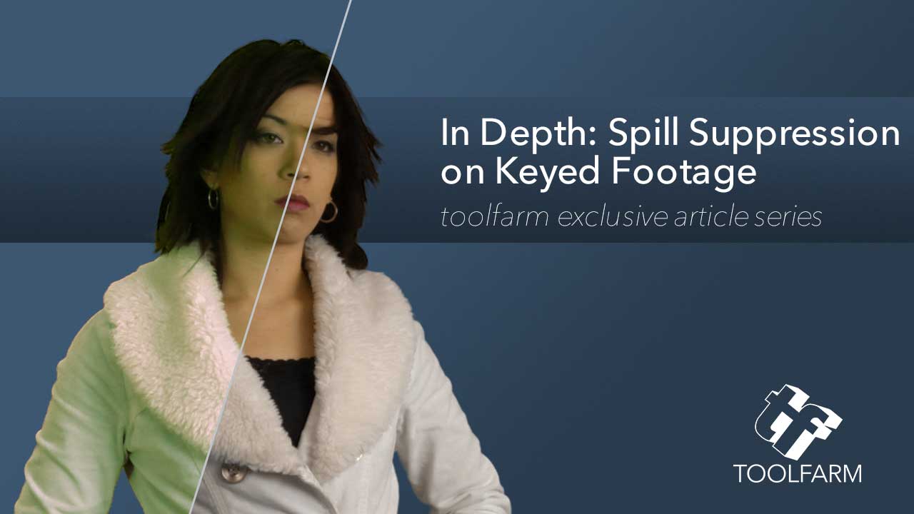 In Depth: Spill Suppression on Keyed Footage