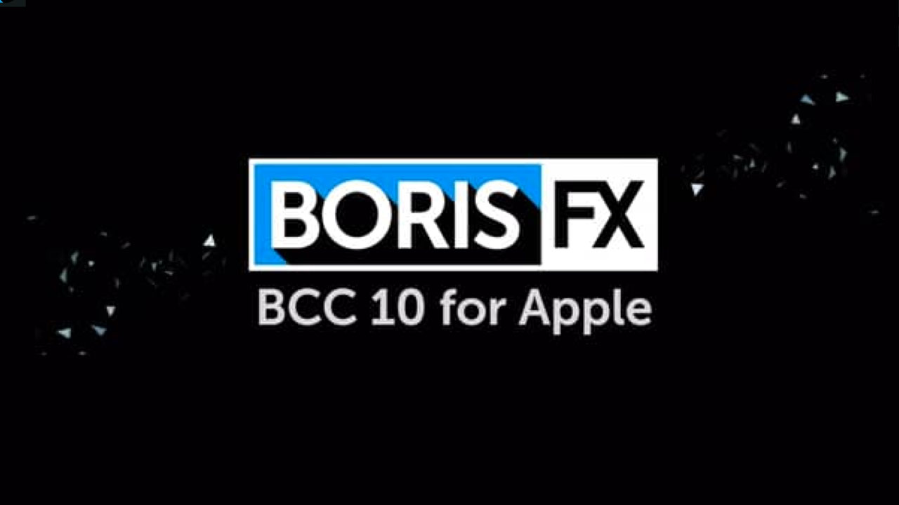 New: Boris Continuum Complete 10 for Apple is Now Available