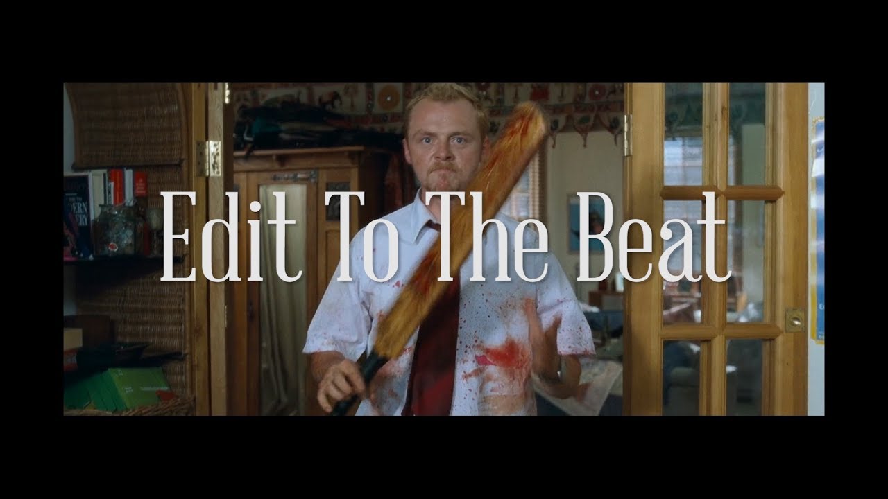 Edit To The Beat by Edgar Wright + How to Edit to the Beat with Premiere & FCPX