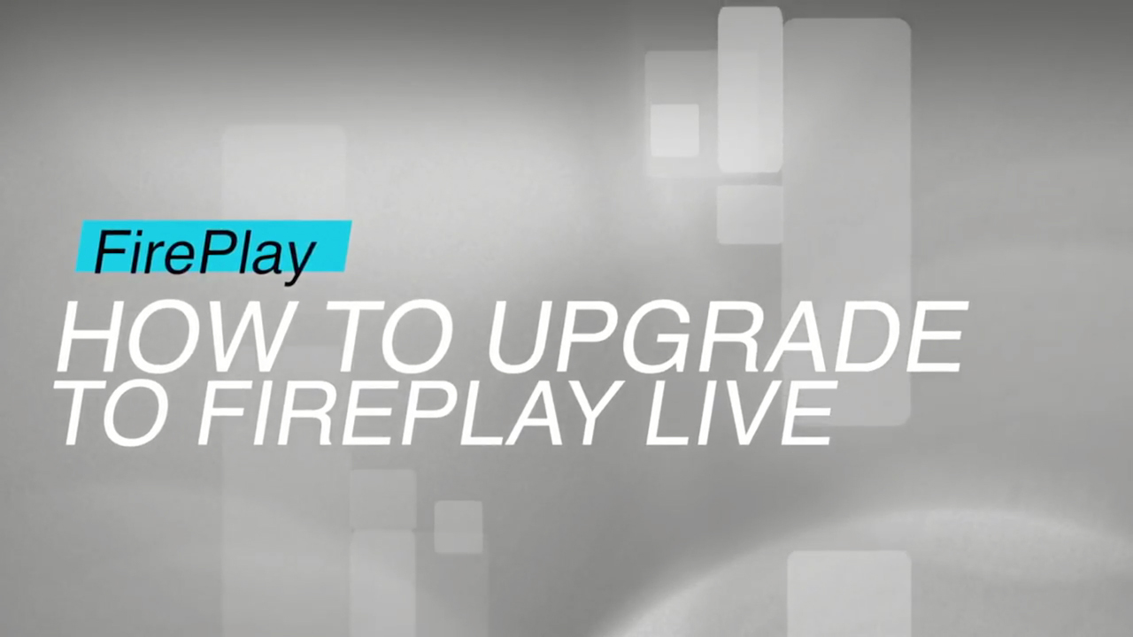 Firefly Cinema Fireplay: How To Upgrade To FirePlayLive