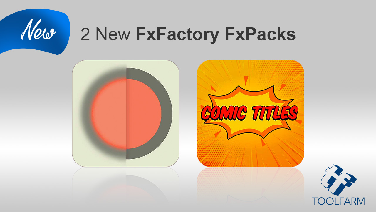 New: 2 New FxFactory FxPacks from PremiumVFX and Luca Visual FX