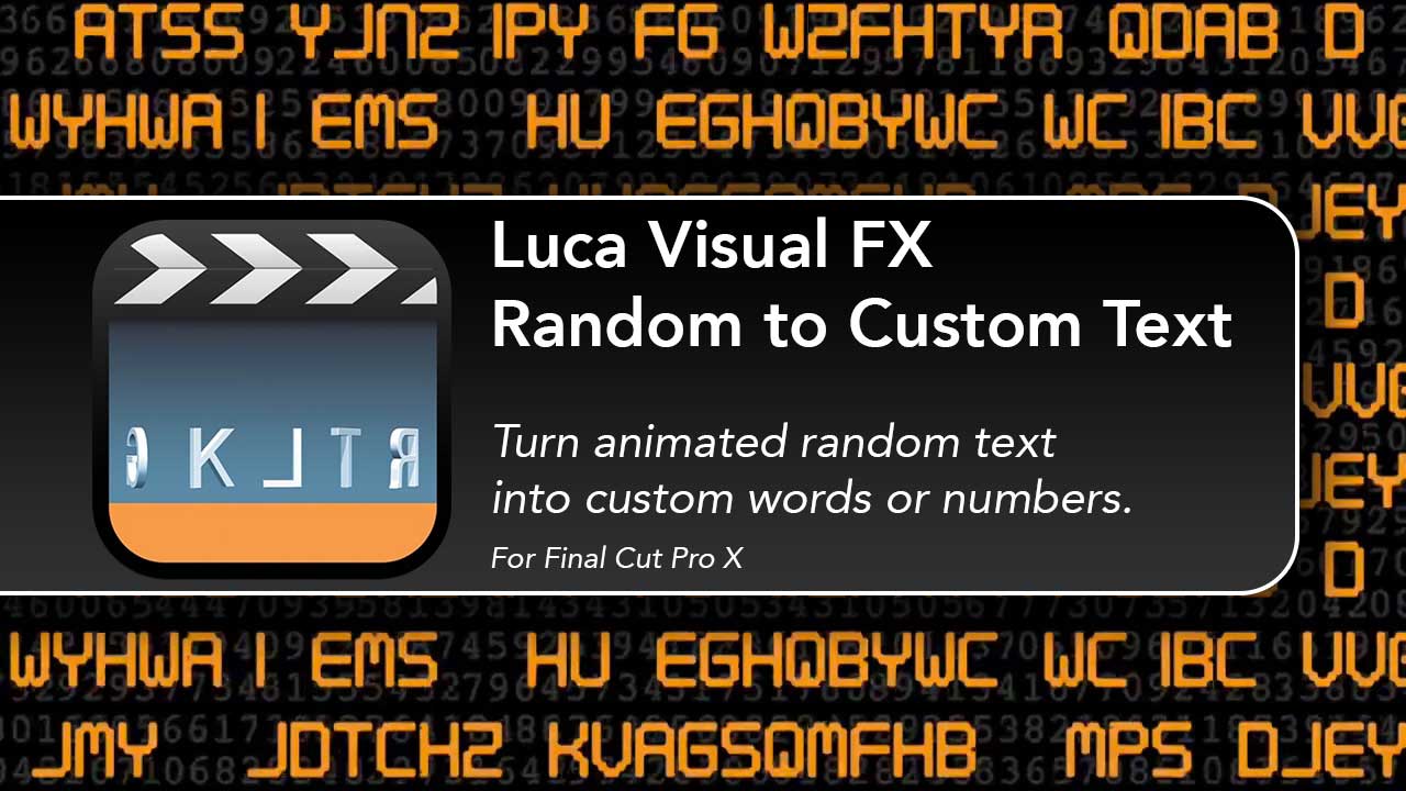 New: Luca Visual FX Random to Custom Text for Final Cut Pro X