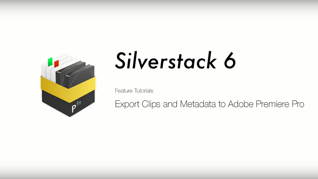Pomfort Silverstack: Export Clips and Metadata to Adobe Premiere Pro