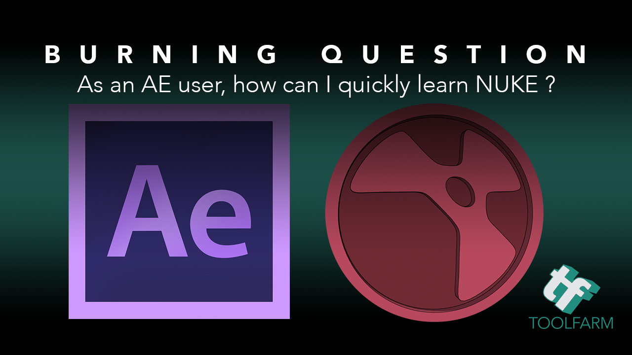 Burning Question: How can I learn NUKE quickly as an AE user?