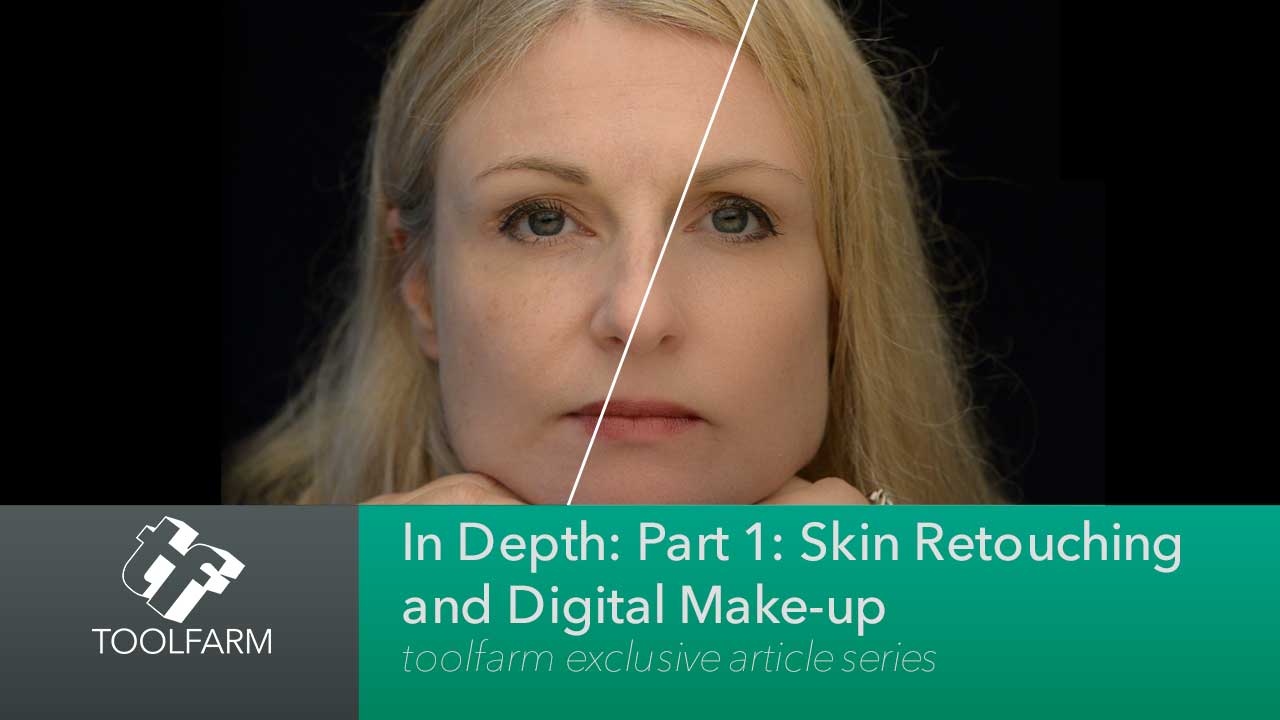 In Depth: Skin Retouching and Digital Makeup, Part 1