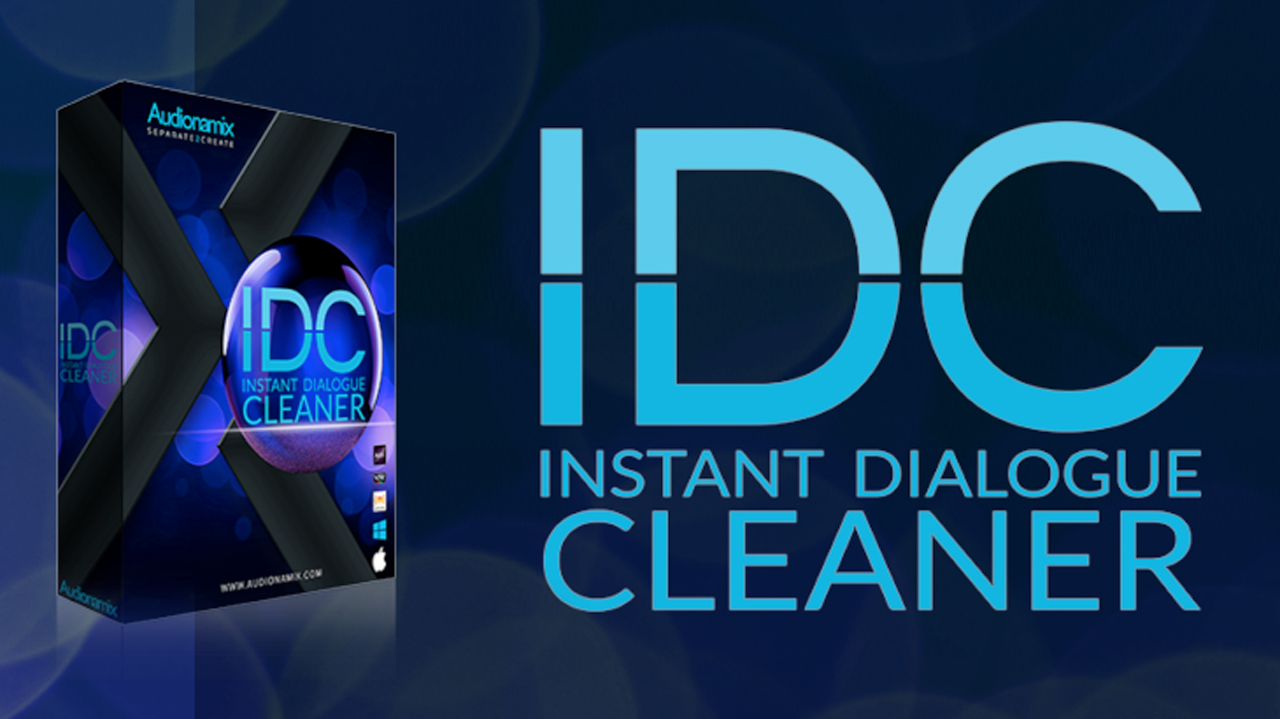 New: Audionamix IDC Instant Dialogue Cleaner is Now Available