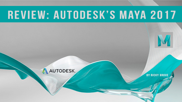 Review: Autodesk Maya 2017