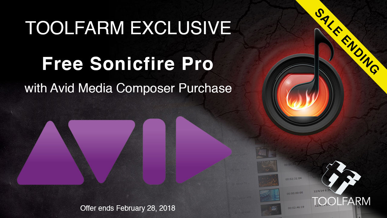 Toolfarm Exclusive! Avid Media Composer – Includes Free Sonicfire Pro, Ends Today, Feb. 28, 2018
