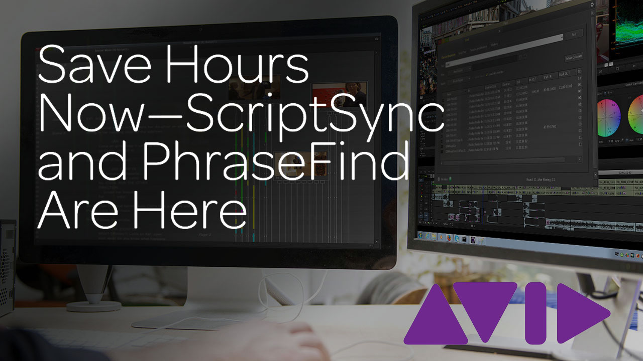 New: ScriptSync and PhraseFind for Avid Media Composer Now Available