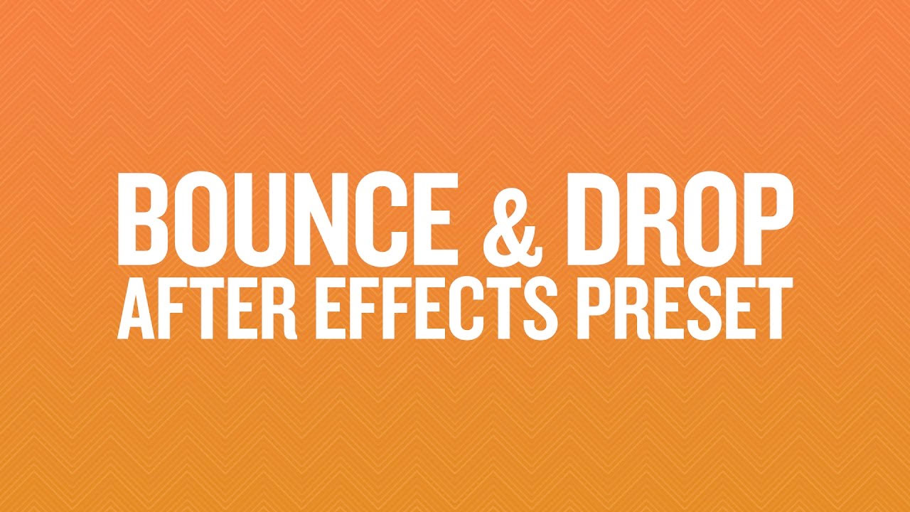 Freebie: After Effects: Bounce and Drop Preset