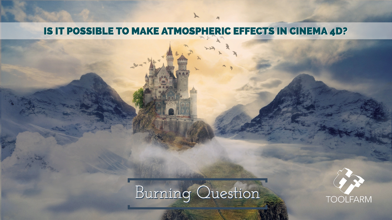Burning Question: Is it Possible to Make Atmospheric Effects in Cinema 4D?