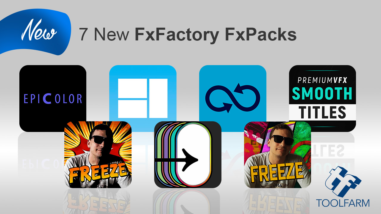 New: 7 New FxFactory FxPacks! Wow!