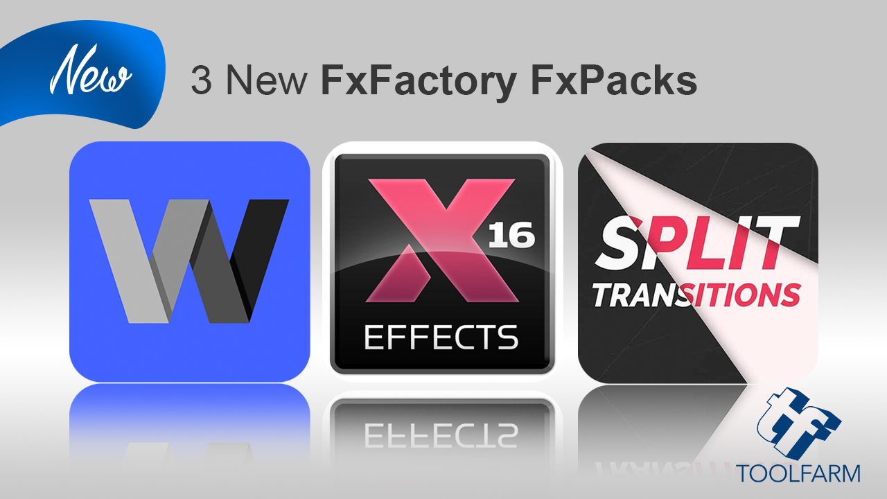 New: 3 New FxFactory FXPacks from Stupid Raisins, Idustrial Revolution & PremiumVFX