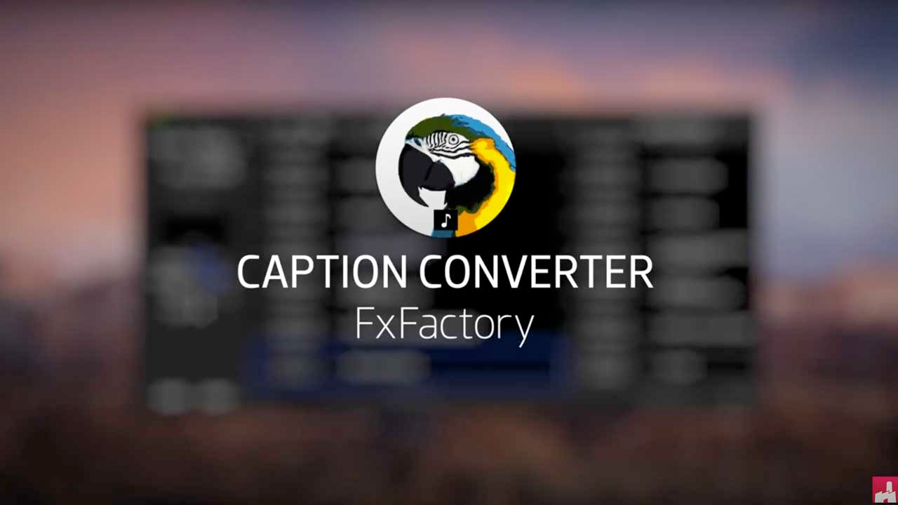 FxFactory Caption Converter