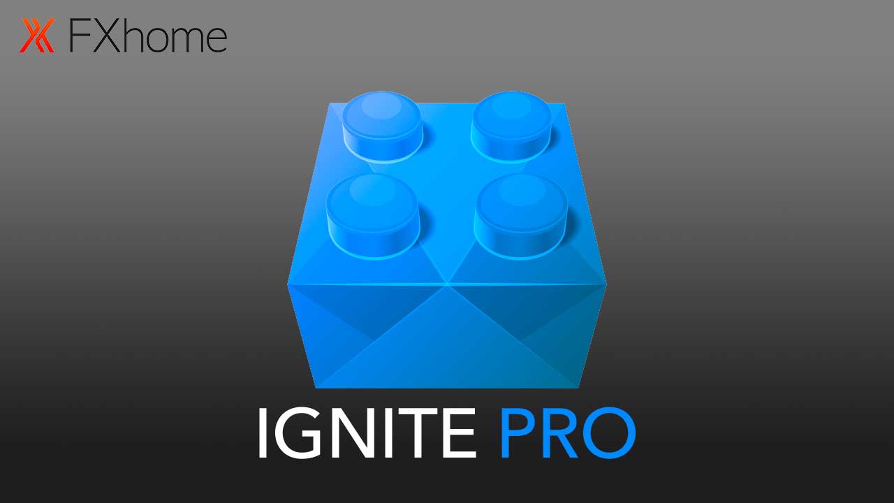 New: FXHOME Ignite Pro v3 is Available