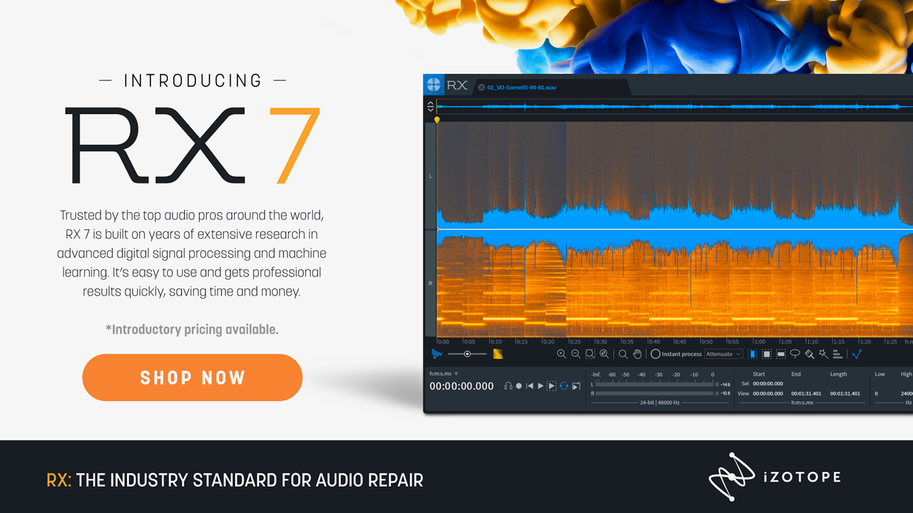 New: iZotope RX 7 is Now Available + Special Introductory Pricing