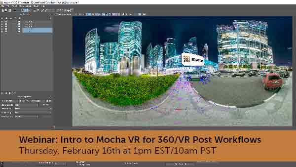 Webinar: Intro to Mocha VR: 360 Video Post and Effects – Thursday, February 16, 2017