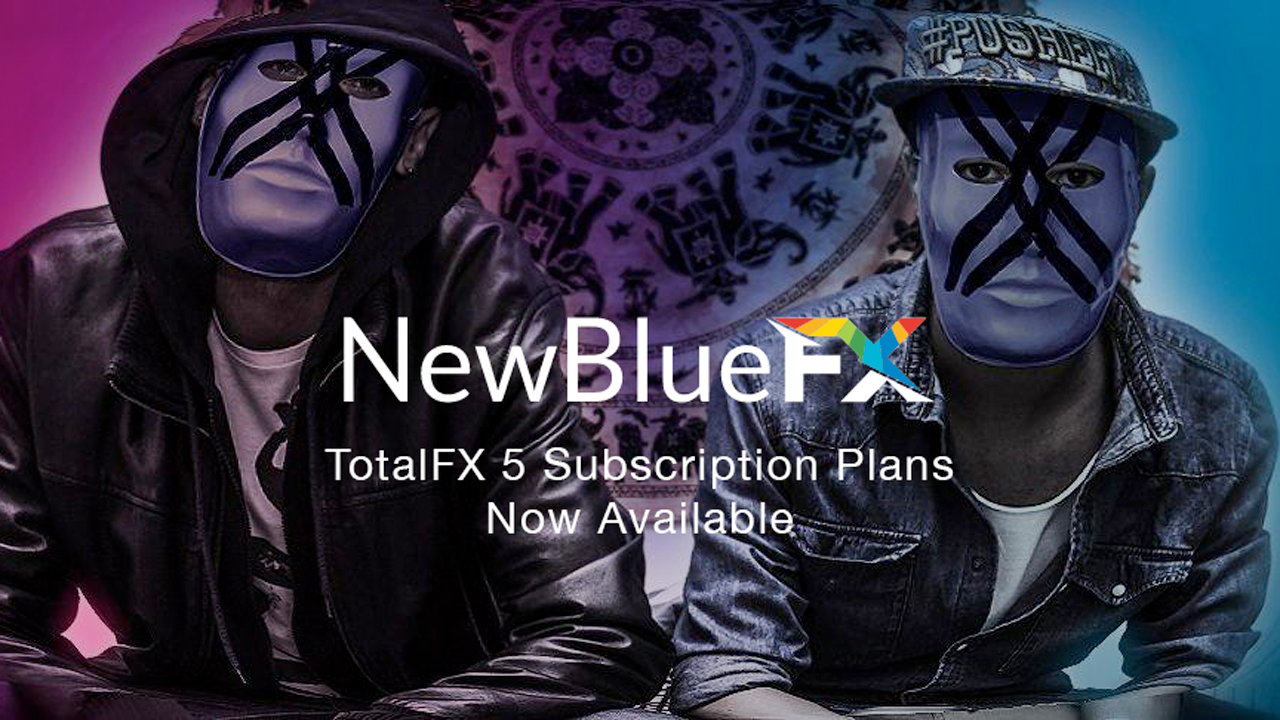 New: The NewBlueFX TotalFX 5 Subscription Plan