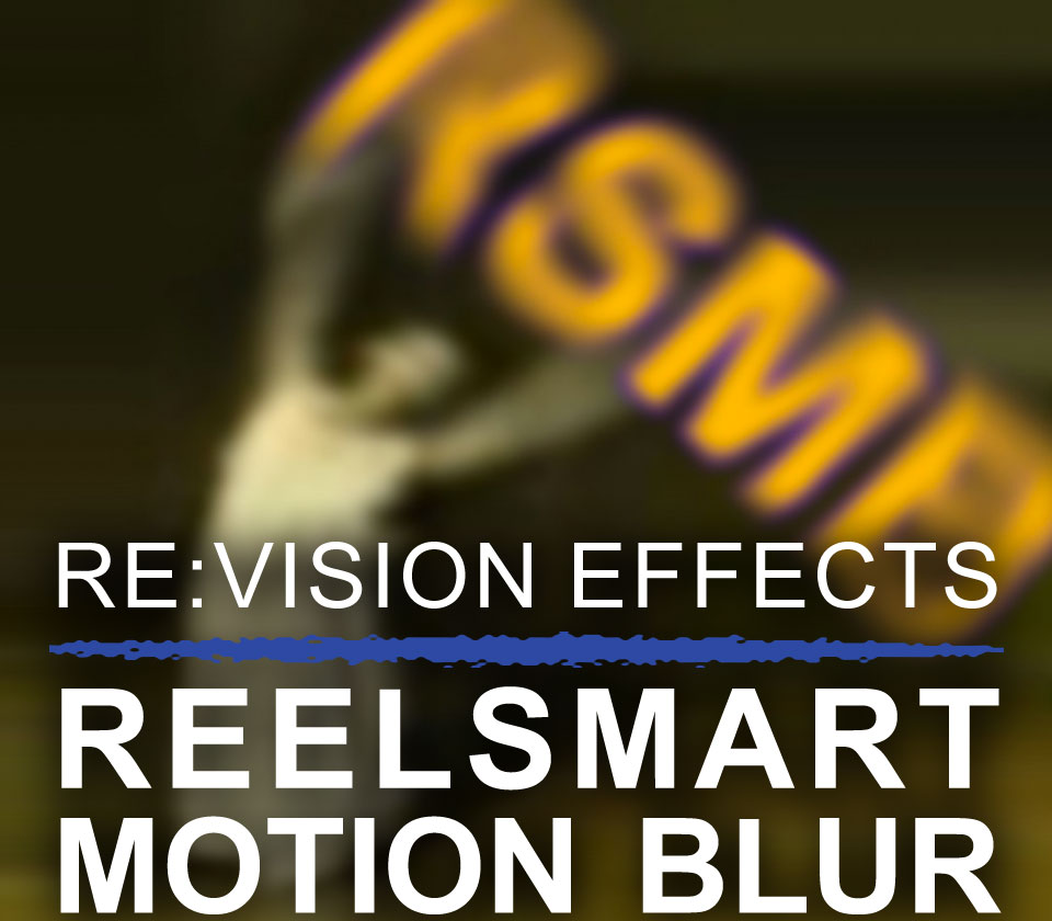 RE:Vision Effects ReelSmart Motion Blur